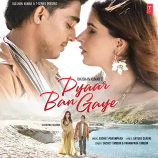 Pyare Bn Pyaar Ban Gaye Lyrics Sachet Tandon and Parampara Tandon - Amlisten